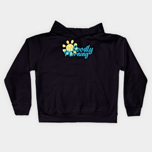 Goodly Morning Kids Hoodie